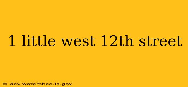 1 little west 12th street