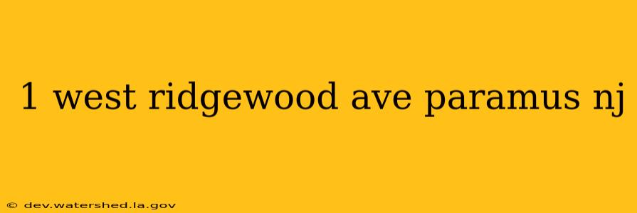 1 west ridgewood ave paramus nj
