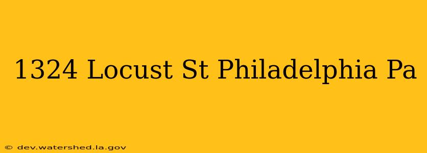 1324 locust st philadelphia pa