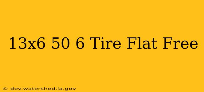 13x6 50 6 tire flat free