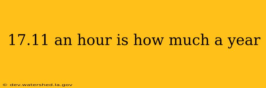 17.11 an hour is how much a year