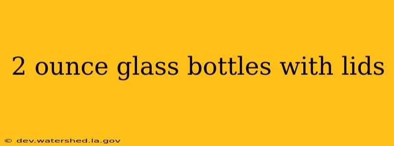 2 ounce glass bottles with lids