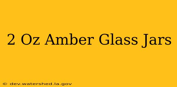 2 oz amber glass jars