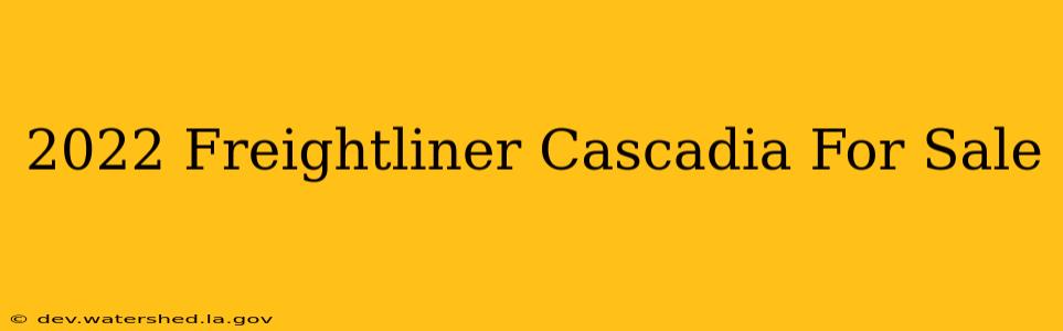 2022 freightliner cascadia for sale