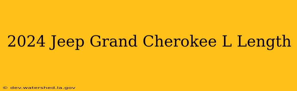 2024 jeep grand cherokee l length