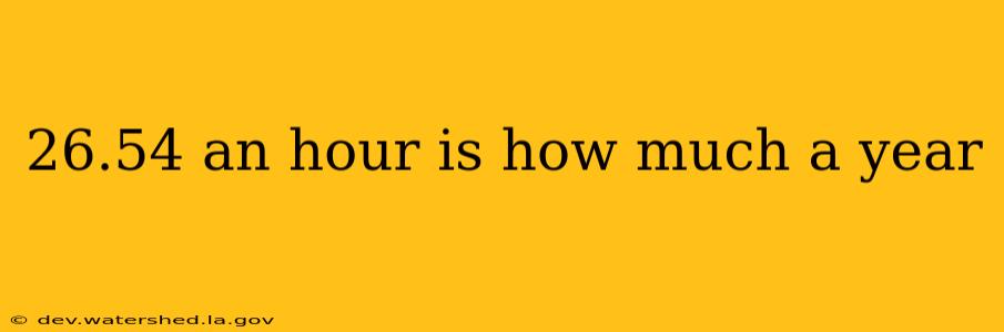 26.54 an hour is how much a year