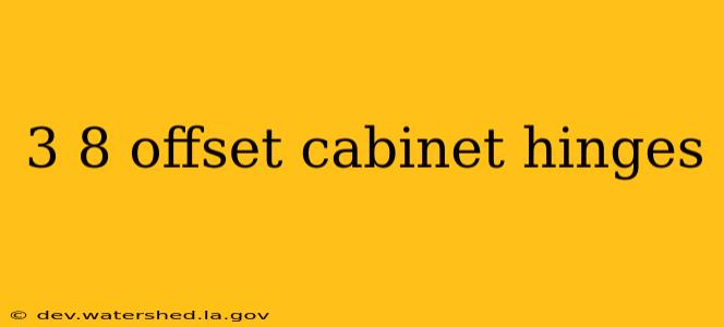 3 8 offset cabinet hinges