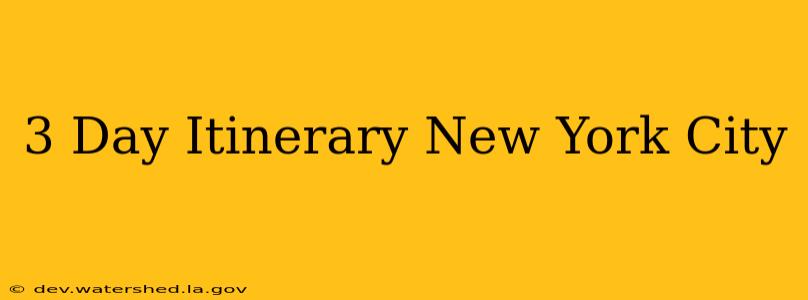 3 day itinerary new york city