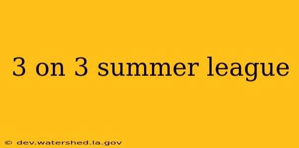 3 on 3 summer league