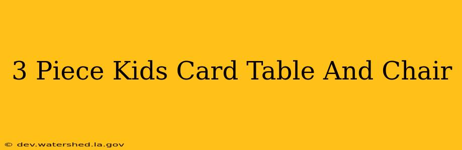 3 piece kids card table and chair