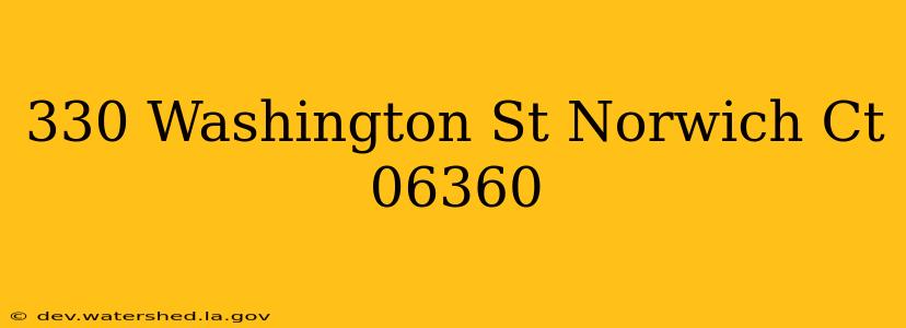 330 washington st norwich ct 06360