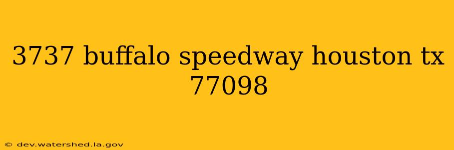 3737 buffalo speedway houston tx 77098