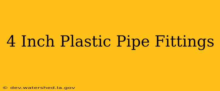 4 inch plastic pipe fittings