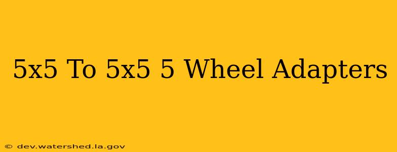 5x5 to 5x5 5 wheel adapters