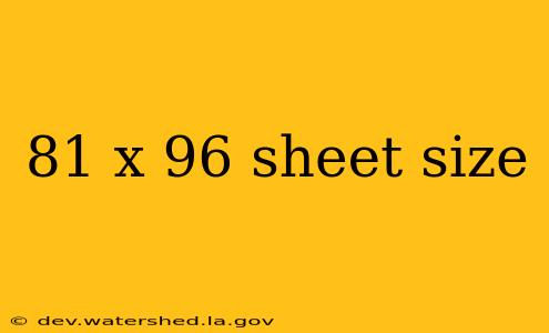 81 x 96 sheet size