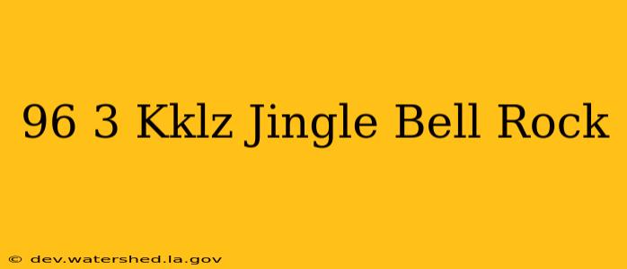 96.3 kklz jingle bell rock