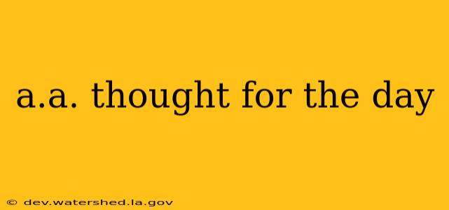 a.a. thought for the day