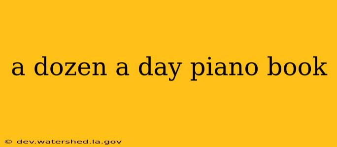 a dozen a day piano book