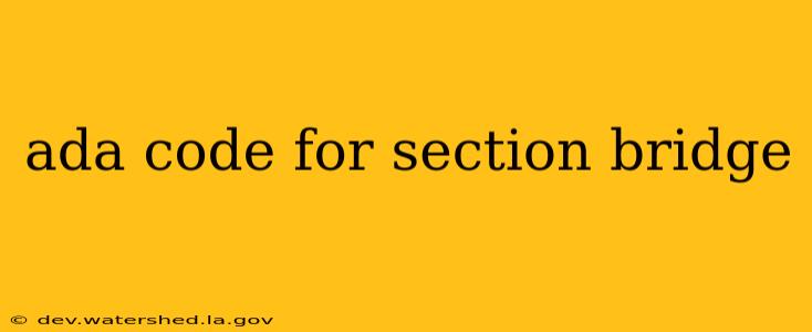 ada code for section bridge