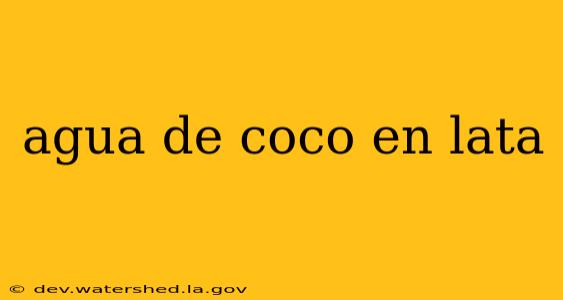 agua de coco en lata