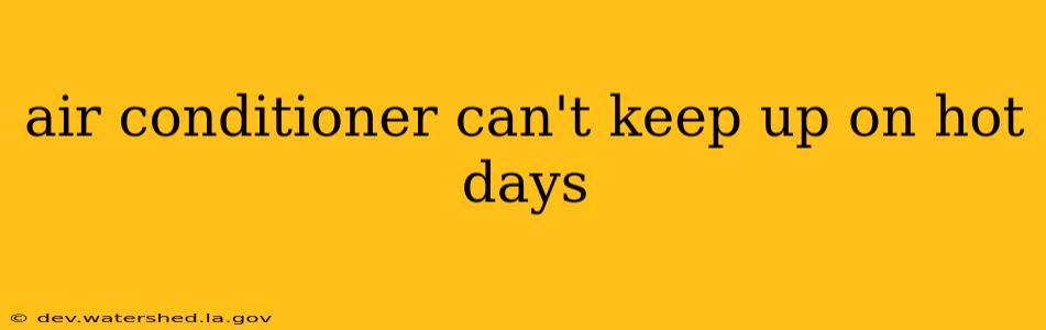 air conditioner can't keep up on hot days