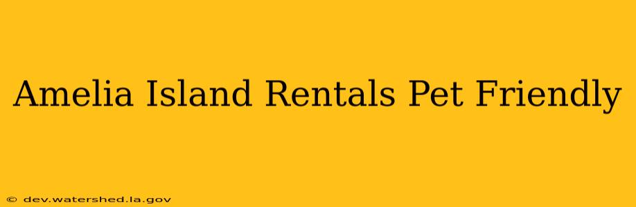amelia island rentals pet friendly