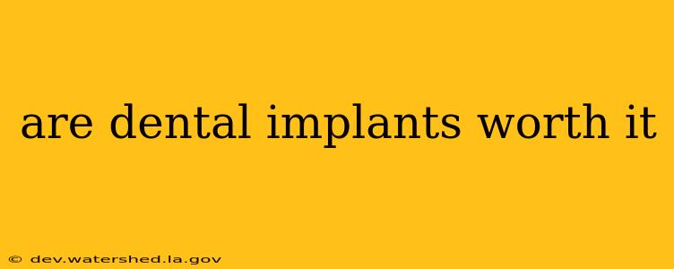 are dental implants worth it
