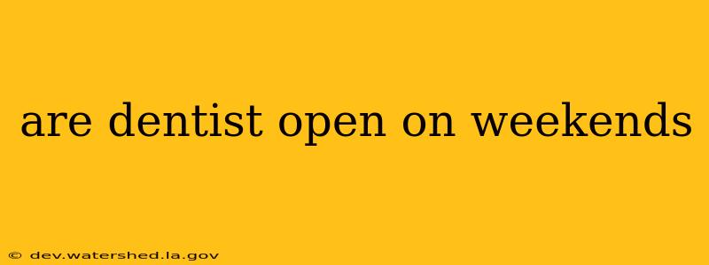 are dentist open on weekends