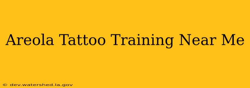 areola tattoo training near me