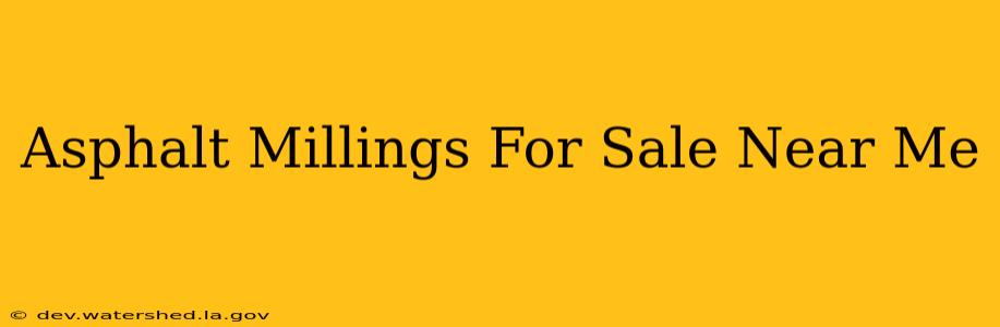 asphalt millings for sale near me