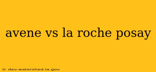 avene vs la roche posay