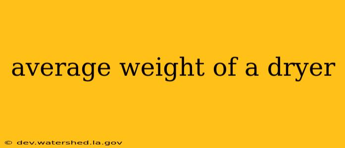 average weight of a dryer