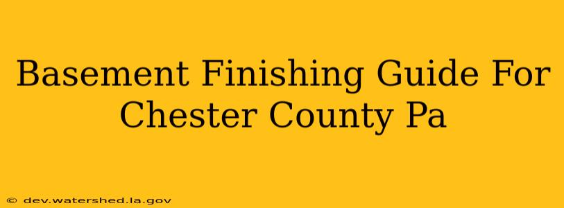 basement finishing guide for chester county pa