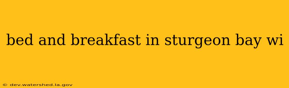 bed and breakfast in sturgeon bay wi