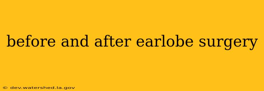 before and after earlobe surgery