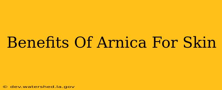 benefits of arnica for skin