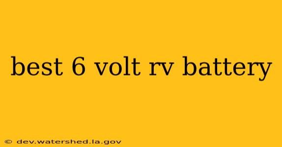 best 6 volt rv battery