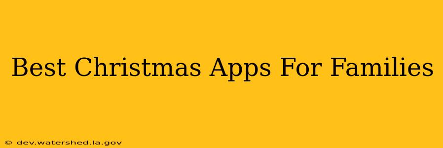 best christmas apps for families