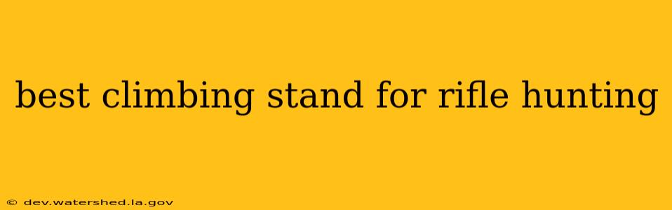 best climbing stand for rifle hunting