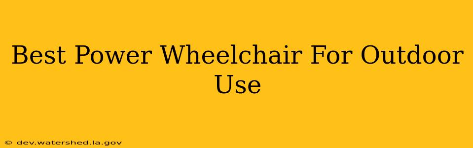 best power wheelchair for outdoor use