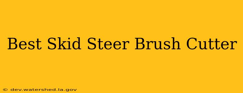 best skid steer brush cutter