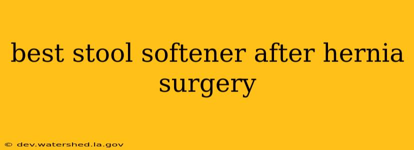 best stool softener after hernia surgery