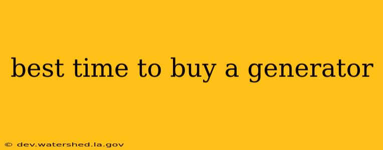 best time to buy a generator