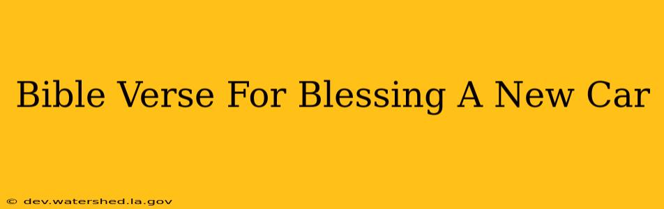 bible verse for blessing a new car