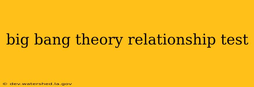 big bang theory relationship test