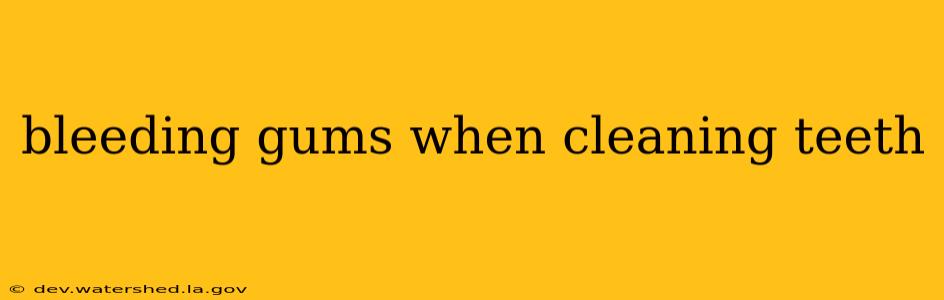 bleeding gums when cleaning teeth