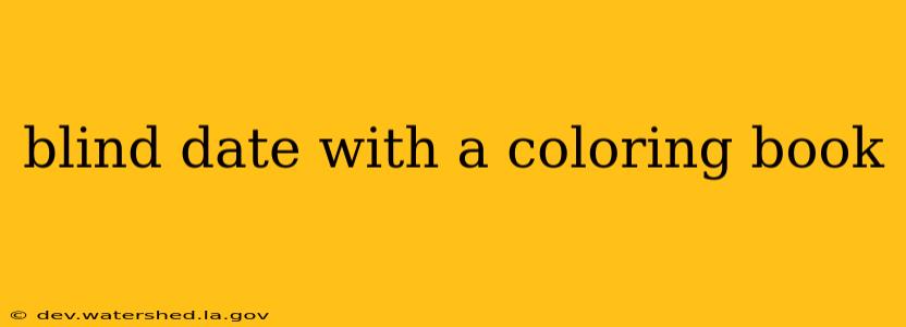 blind date with a coloring book