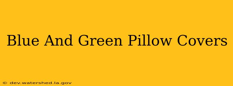 blue and green pillow covers