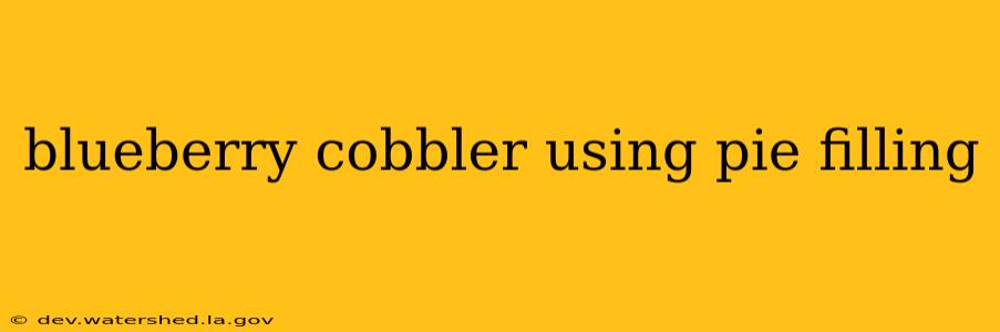 blueberry cobbler using pie filling