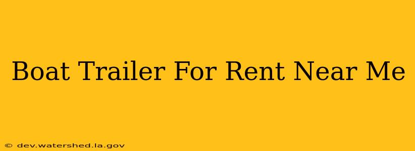 boat trailer for rent near me